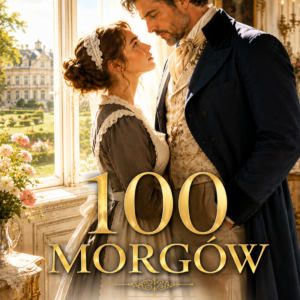 100 MORGÓW. PRAWDZIWA HISTORIA MOJEJ PRABABKI. Karolina Stern. Miejsce nr 1 w pierwszej edycji konkursu.