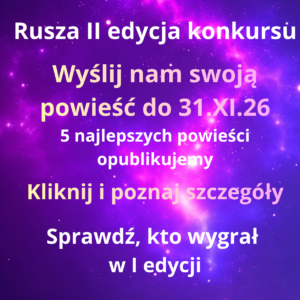 Ruszyła II edycja konkursu literackiego. Czekamy na Twoją powieść. 5 najlepszych opublikujemy.
